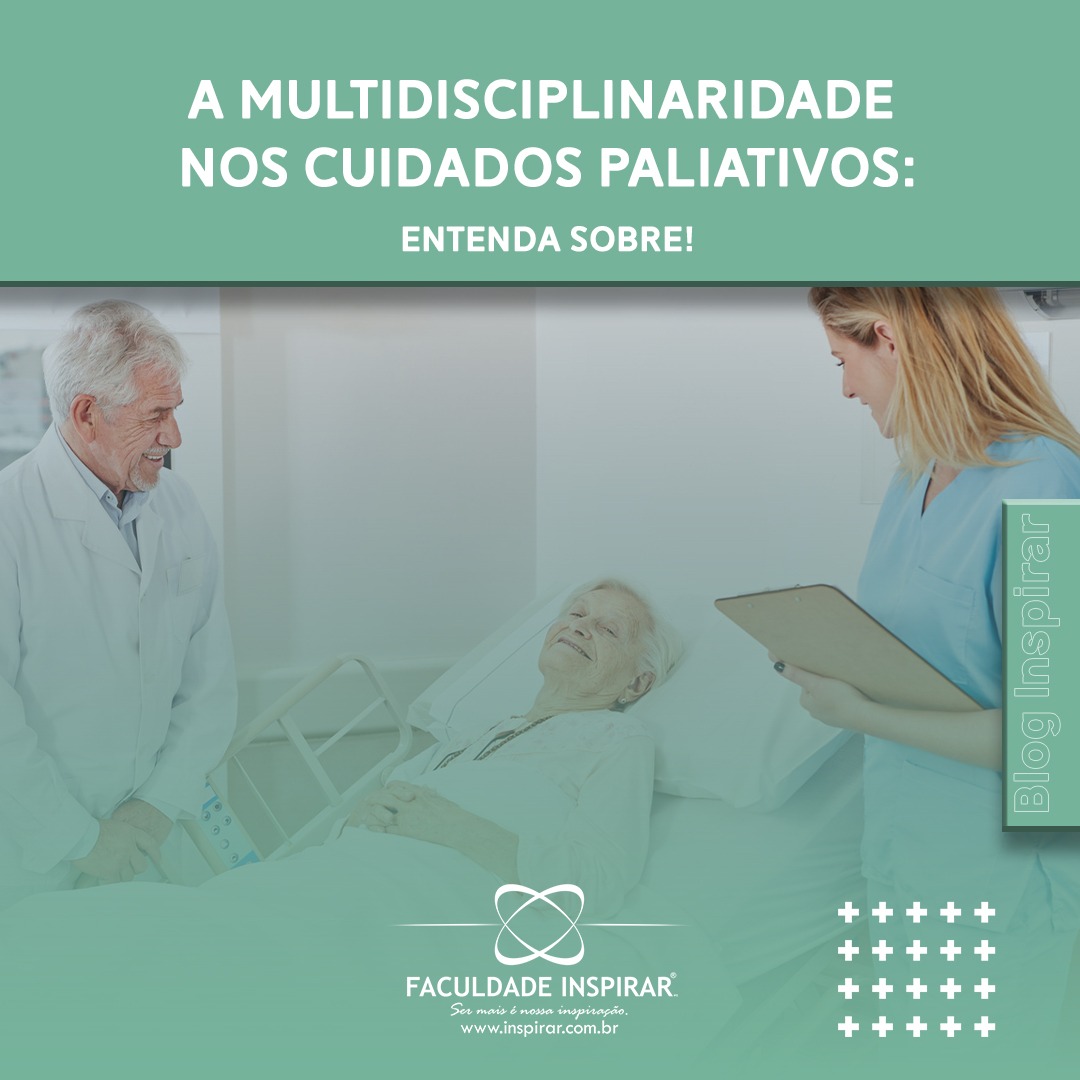 A multidisciplinaridade nos cuidados paliativos: entenda sobre! – Blog